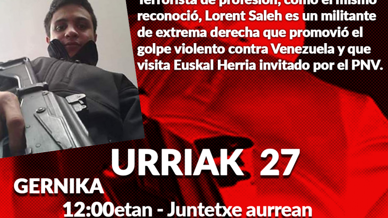 Movilizaciones contra la presencia en Euskal Herria del terrorista Lorent Saleh por invitación del PNV